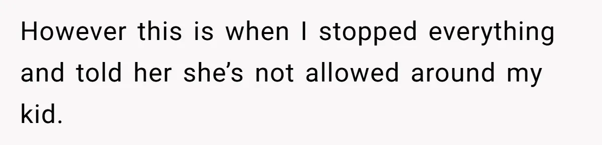 Expectant Mother Bars Fathers Wife From Newborn After Tense Naming Dispute Explodes However this is when I stopped everything and told her she’s not allowed around my kid.