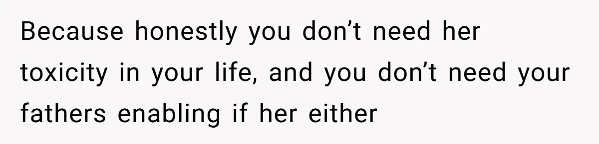 Expectant Mother Bars Fathers Wife From Newborn After Tense Naming Dispute Explodes Because honestly you don’t need her toxicity in your life, and you don’t need your fathers enabling if her either