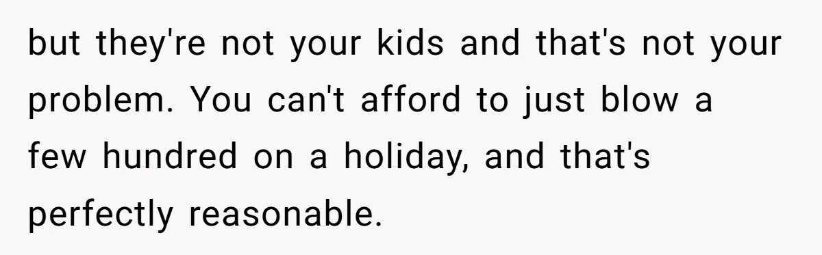 Mom Prepares Special Halloween Goodie Bags For Neighborhood, Somehow Faces Furious Visiting Children but they're not your kids and that's not your problem. You can't afford to just blow a few hundred on a holiday, and that's perfectly reasonable.
