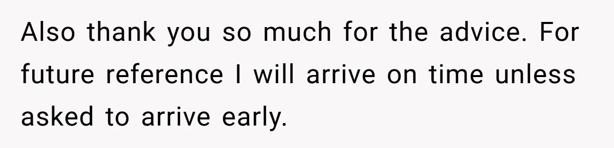 Parent Launches Daughter Birthday Party On Time, Without Chronically Tardy Grandparents Also thank you so much for the advice. For future reference I will arrive on time unless asked to arrive early.