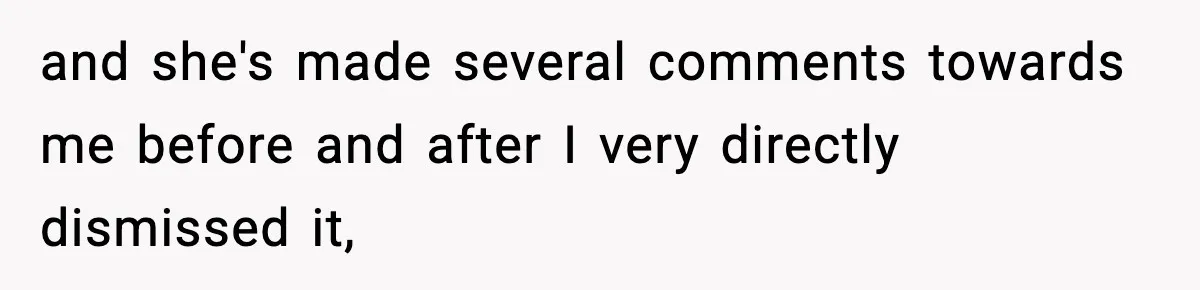Man Says Wife’s Friend Made A Move While She Was Pregnant, Now He’s Worried She Won’t Believe Him and she's made several comments towards me before and after I very directly dismissed it,