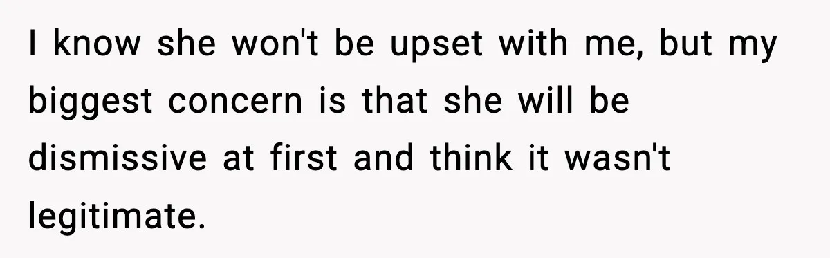 Man Says Wife’s Friend Made A Move While She Was Pregnant, Now He’s Worried She Won’t Believe Him I know she won't be upset with me, but my biggest concern is that she will be dismissive at first and think it wasn't legitimate.