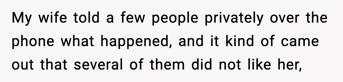 Man Says Wife’s Friend Made A Move While She Was Pregnant, Now He’s Worried She Won’t Believe Him My wife told a few people privately over the phone what happened, and it kind of came out that several of them did not like her,