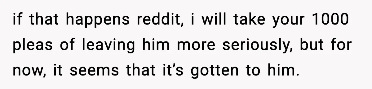 Woman Calls Out Boyfriend’s “I Don’t Know How” Routine, Now He Finally Picks Up The Mop if that happens reddit, i will take your 1000 pleas of leaving him more seriously, but for now, it seems that it’s gotten to him.