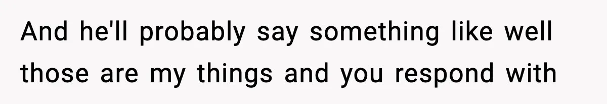 Woman Calls Out Boyfriend’s “I Don’t Know How” Routine, Now He Finally Picks Up The Mop And he'll probably say something like well those are my things and you respond with