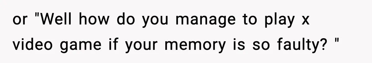 Woman Calls Out Boyfriend’s “I Don’t Know How” Routine, Now He Finally Picks Up The Mop or "Well how do you manage to play x video game if your memory is so faulty? "
