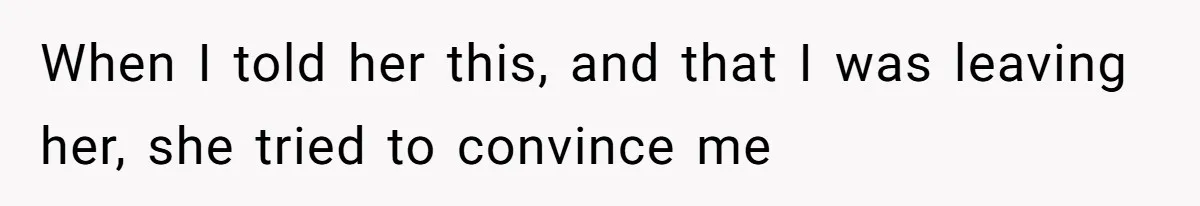 Husband Discovers Wife Hid A Confession Before Their Wedding So Now He’s Filing for Divorce When I told her this, and that I was leaving her, she tried to convince me