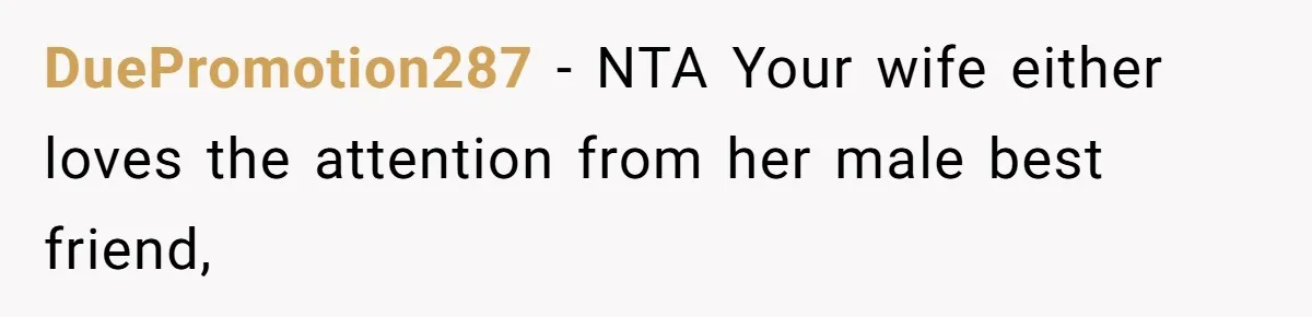 Husband Discovers Wife Hid A Confession Before Their Wedding So Now He’s Filing for Divorce DuePromotion287 − NTA Your wife either loves the attention from her male best friend,
