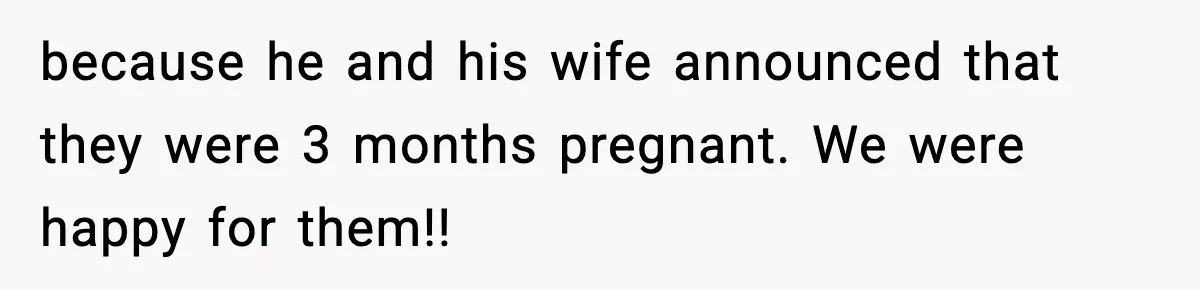 Woman Announces 6-Month Pregnancy A Week After SIL, Now Family Says She Stole The Spotlight because he and his wife announced that they were 3 months pregnant. We were happy for them!!