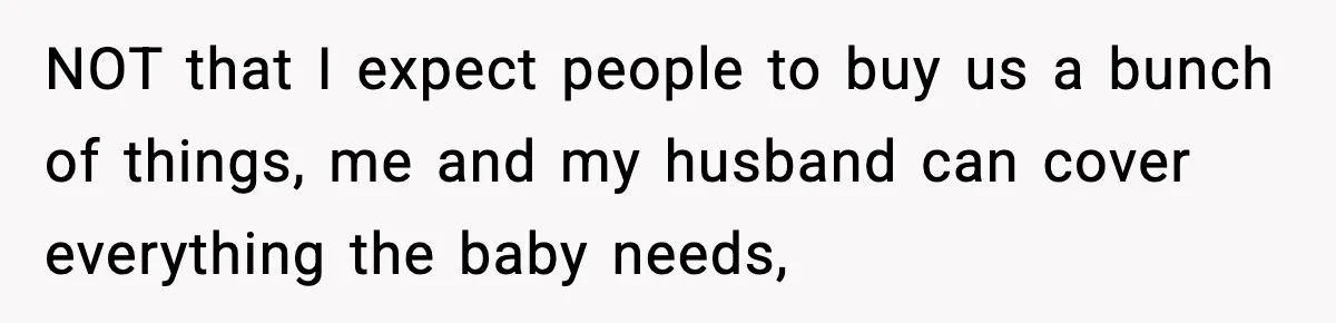 Woman Announces 6-Month Pregnancy A Week After SIL, Now Family Says She Stole The Spotlight NOT that I expect people to buy us a bunch of things, me and my husband can cover everything the baby needs,