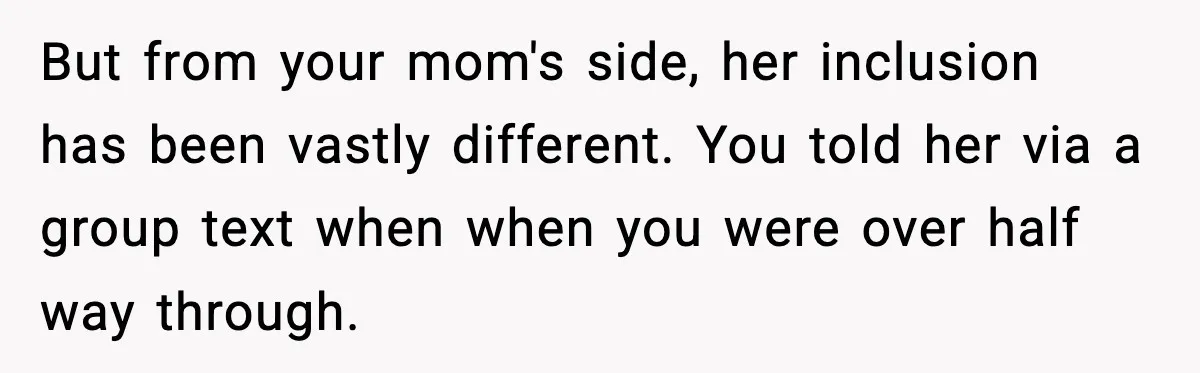 Woman Announces 6-Month Pregnancy A Week After SIL, Now Family Says She Stole The Spotlight But from your mom's side, her inclusion has been vastly different. You told her via a group text when when you were over half way through.