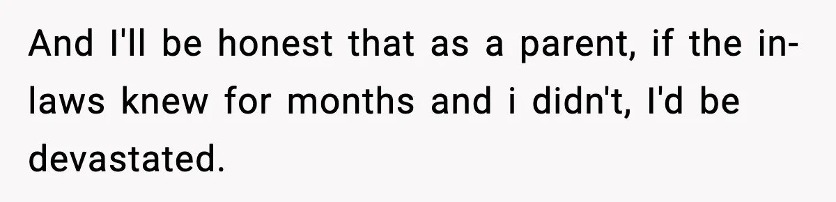 Woman Announces 6-Month Pregnancy A Week After SIL, Now Family Says She Stole The Spotlight And I'll be honest that as a parent, if the in-laws knew for months and i didn't, I'd be devastated.