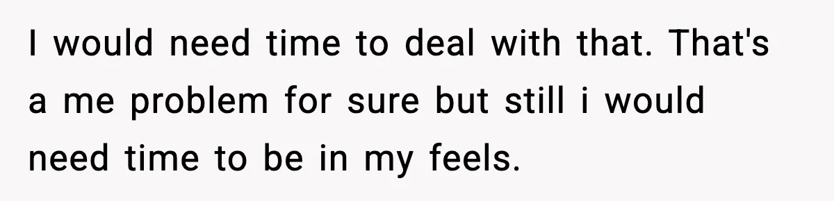 Woman Announces 6-Month Pregnancy A Week After SIL, Now Family Says She Stole The Spotlight I would need time to deal with that. That's a me problem for sure but still i would need time to be in my feels.