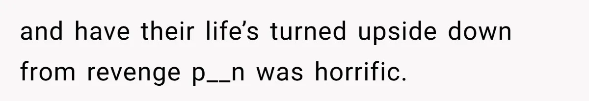 Boyfriend Breaks One Rule About Their Private Videos, Now Relationship Is On The Edge and have their life’s turned upside down from revenge p__n was horrific.