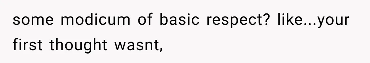 Boyfriend Breaks One Rule About Their Private Videos, Now Relationship Is On The Edge some modicum of basic respect? like...your first thought wasnt,