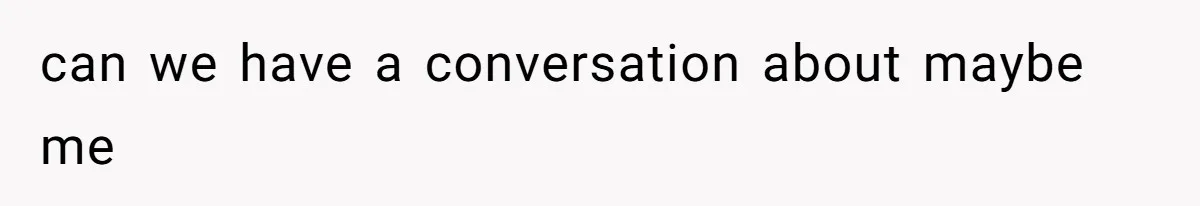 Boyfriend Breaks One Rule About Their Private Videos, Now Relationship Is On The Edge can we have a conversation about maybe me