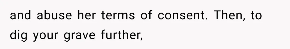 Boyfriend Breaks One Rule About Their Private Videos, Now Relationship Is On The Edge and abuse her terms of consent. Then, to dig your grave further,