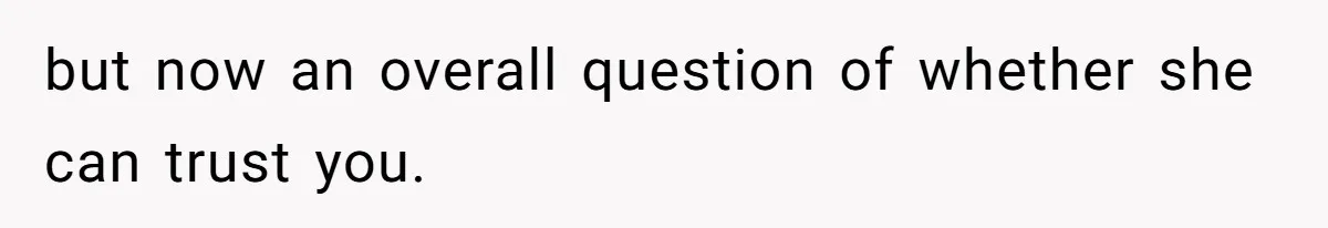 Boyfriend Breaks One Rule About Their Private Videos, Now Relationship Is On The Edge but now an overall question of whether she can trust you.