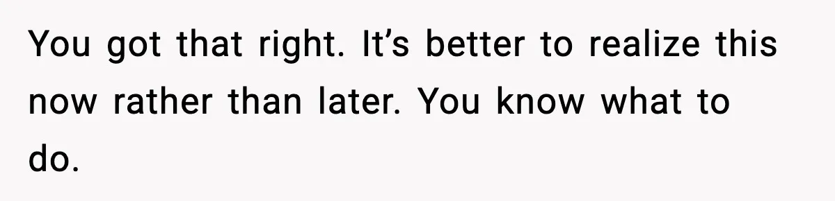 Man Tells Girlfriend His Money Isn’t “Ours”, Now She Says He’s Selfish You got that right. It’s better to realize this now rather than later. You know what to do.