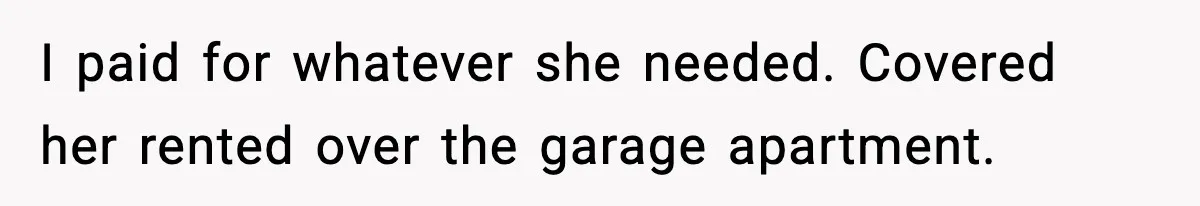 Man Tells Girlfriend His Money Isn’t “Ours”, Now She Says He’s Selfish I paid for whatever she needed. Covered her rented over the garage apartment.