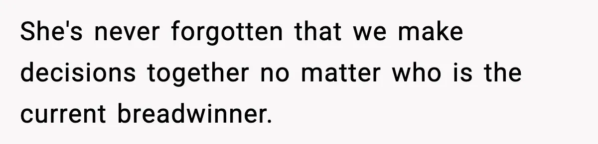 Man Tells Girlfriend His Money Isn’t “Ours”, Now She Says He’s Selfish She's never forgotten that we make decisions together no matter who is the current breadwinner.