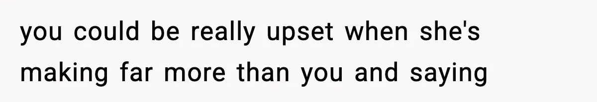 Man Tells Girlfriend His Money Isn’t “Ours”, Now She Says He’s Selfish you could be really upset when she's making far more than you and saying