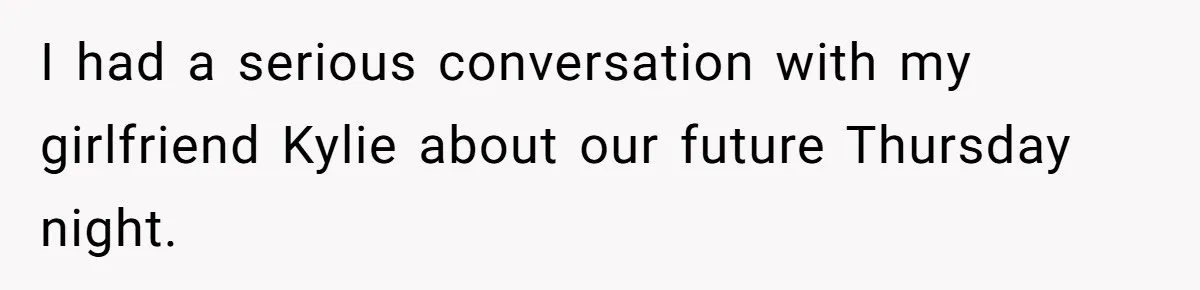 Successful Entrepreneur Reaches Massive Wealth, Only To Watch His Partner Abandon Her Career I had a serious conversation with my girlfriend Kylie about our future Thursday night.