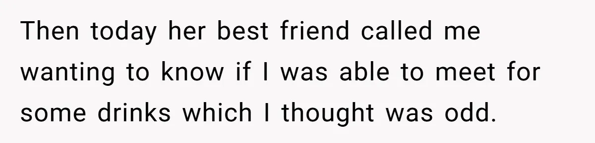 Successful Entrepreneur Reaches Massive Wealth, Only To Watch His Partner Abandon Her Career Then today her best friend called me wanting to know if I was able to meet for some drinks which I thought was odd.