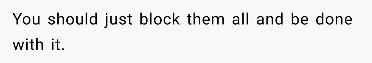 You should just block them all and be done with it.