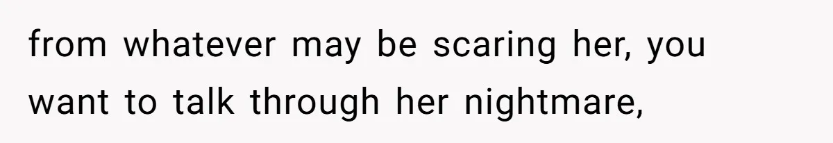 Teen Lets 8-Year-Old Sister Sleep with Her After Nightmare, Mom Calls It “Inappropriate” from whatever may be scaring her, you want to talk through her nightmare,