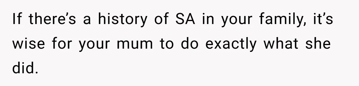Teen Lets 8-Year-Old Sister Sleep with Her After Nightmare, Mom Calls It “Inappropriate” If there’s a history of SA in your family, it’s wise for your mum to do exactly what she did.