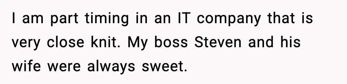 Employee Orders Only Vegetarian Option, Gets Accused Of Triggering Boss’s Daughter’s Eating Disorder I am part timing in an IT company that is very close knit. My boss Steven and his wife were always sweet.