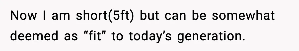 Employee Orders Only Vegetarian Option, Gets Accused Of Triggering Boss’s Daughter’s Eating Disorder Now I am short(5ft) but can be somewhat deemed as “fit” to today’s generation.
