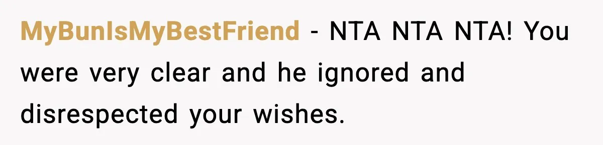 Woman Spends Hours Baking Perfect Gift Cookies, Husband Eats One Anyway And Calls It “No Big Deal” MyBunIsMyBestFriend − NTA NTA NTA! You were very clear and he ignored and disrespected your wishes.