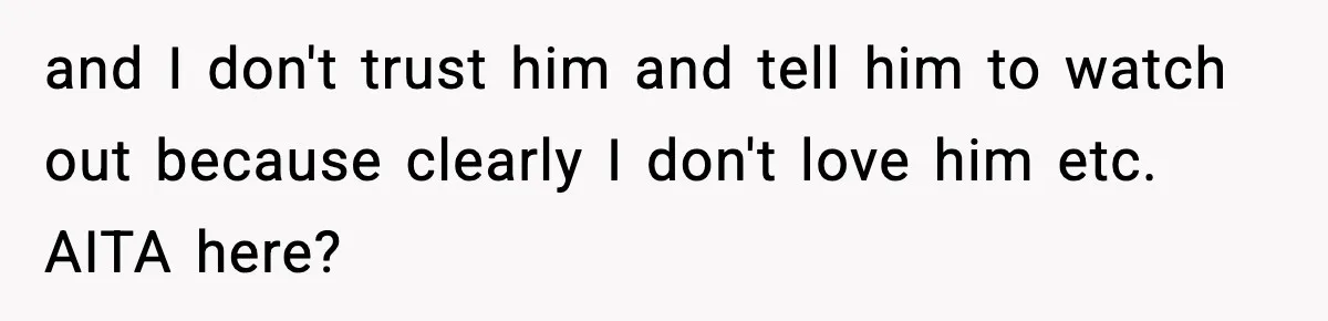 Woman Refuses To Put Boyfriend On House Title He Didn’t Pay For, Now His Family Calls Her A B**ch and I don't trust him and tell him to watch out because clearly I don't love him etc. AITA here?