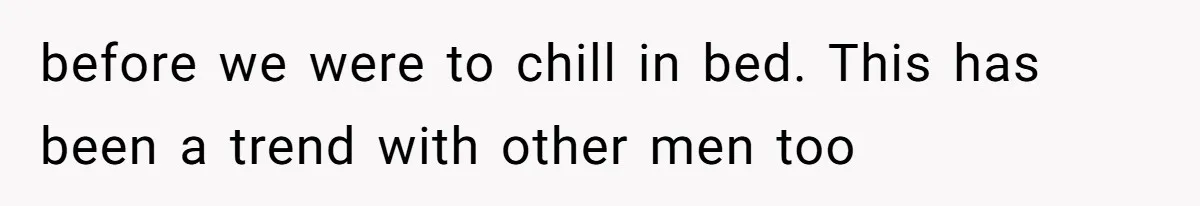 Woman Diches Date After Being "Called Out" For Not Wearing Lingerie And Heels To A Casual "Stay-In" Hang before we were to chill in bed. This has been a trend with other men too