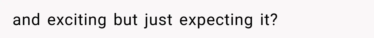Woman Diches Date After Being "Called Out" For Not Wearing Lingerie And Heels To A Casual "Stay-In" Hang and exciting but just expecting it?