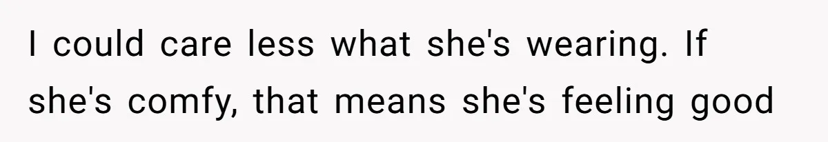 Woman Diches Date After Being "Called Out" For Not Wearing Lingerie And Heels To A Casual "Stay-In" Hang I could care less what she's wearing. If she's comfy, that means she's feeling good