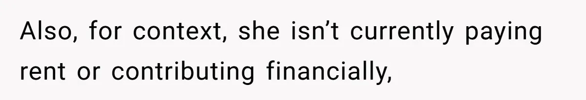 She Let Her Sister Stay “Temporarily,” and a Year Later She Feels Like a Guest in Her Own Home Also, for context, she isn’t currently paying rent or contributing financially,