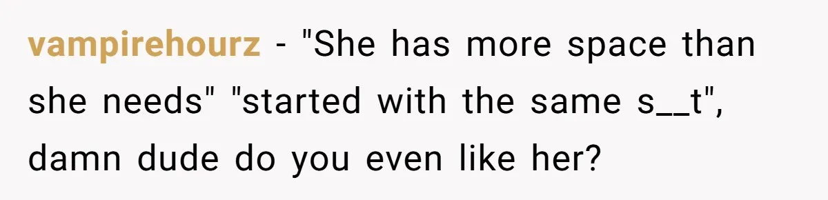 He Told His Girlfriend to Sleep in Her Own Bed After Constant Complaints, and Now They’re Not Speaking vampirehourz − "She has more space than she needs" "started with the same s__t", damn dude do you even like her?