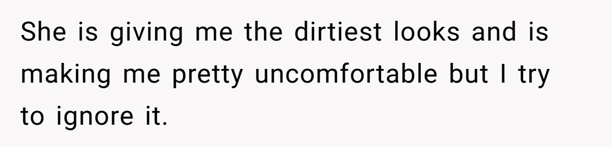 Woman Gets Fed Up With Neighbor’s Dirty Looks And Tells Her She Enjoys Her Husband Checking Her Out She is giving me the dirtiest looks and is making me pretty uncomfortable but I try to ignore it.