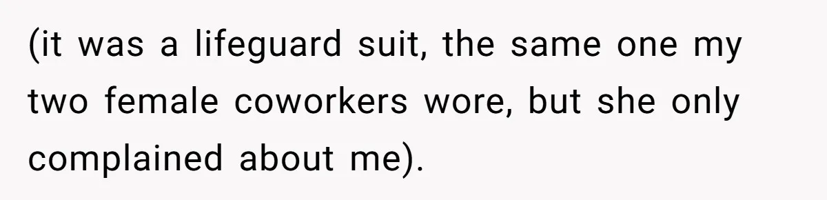 Woman Gets Fed Up With Neighbor’s Dirty Looks And Tells Her She Enjoys Her Husband Checking Her Out (it was a lifeguard suit, the same one my two female coworkers wore, but she only complained about me).