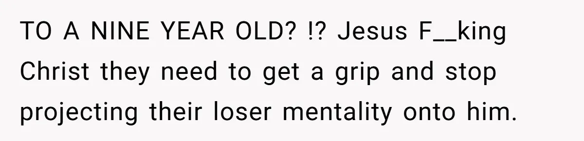 His 9-Year-Old Dreams of Becoming a Pro Footballer, but the Family Thinks It’s Time for a “Reality Check” TO A NINE YEAR OLD? !? Jesus F__king Christ they need to get a grip and stop projecting their loser mentality onto him.