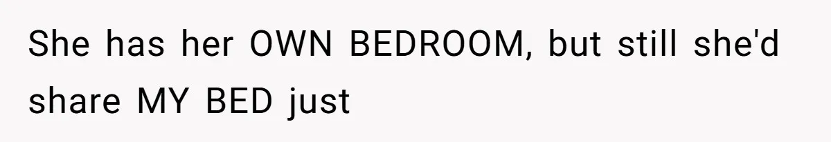 Man Bursts After Seven Years of Mom Intruding on His Bed to "Watch" Him During the Night She has her OWN BEDROOM, but still she'd share MY BED just