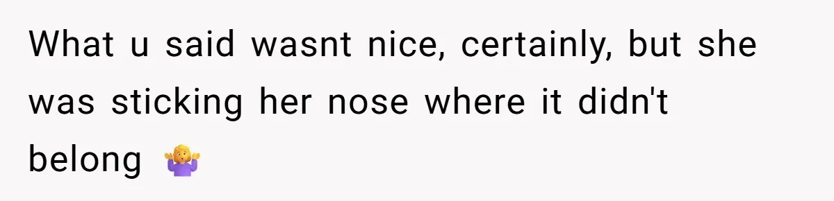 Man Defends Off-Clock Gym Clothes After Coworker Claims Seeing Them Is "Unprofessional" What u said wasnt nice, certainly, but she was sticking her nose where it didn't belong 🤷♀️