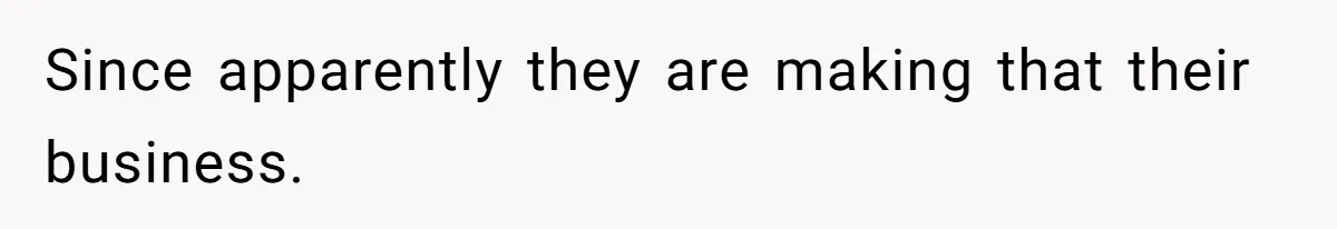 Since apparently they are making that their business.