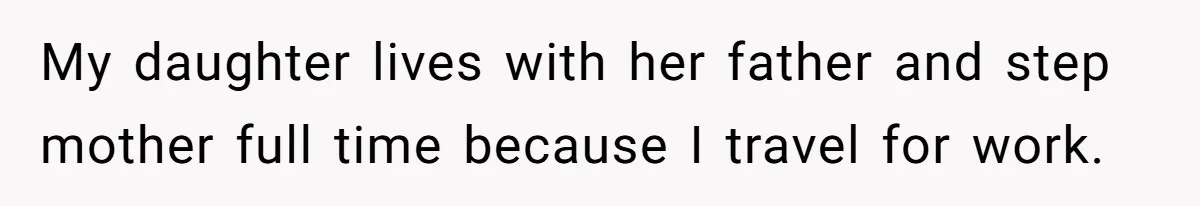 Mother Lets Daughter Get Lip Injections At 17, Now Ex-Husband Wants To Limit Her Visitation My daughter lives with her father and step mother full time because I travel for work.