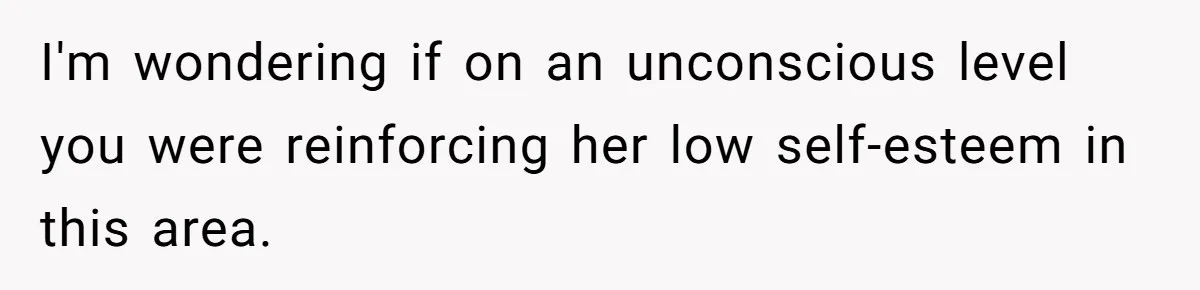 Mother Lets Daughter Get Lip Injections At 17, Now Ex-Husband Wants To Limit Her Visitation I'm wondering if on an unconscious level you were reinforcing her low self-esteem in this area.