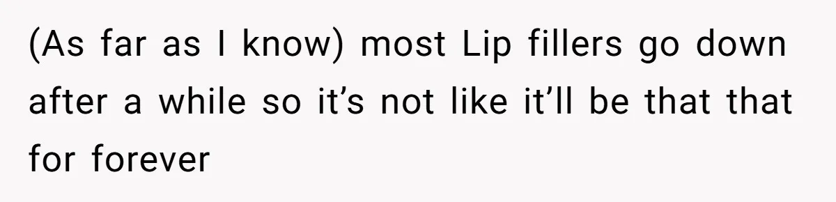 Mother Lets Daughter Get Lip Injections At 17, Now Ex-Husband Wants To Limit Her Visitation (As far as I know) most Lip fillers go down after a while so it’s not like it’ll be that that for forever