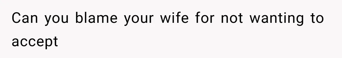 Man Telling Postpartum Wife He Find Women at Work Attractive After She Questioned His Hormones Can you blame your wife for not wanting to accept